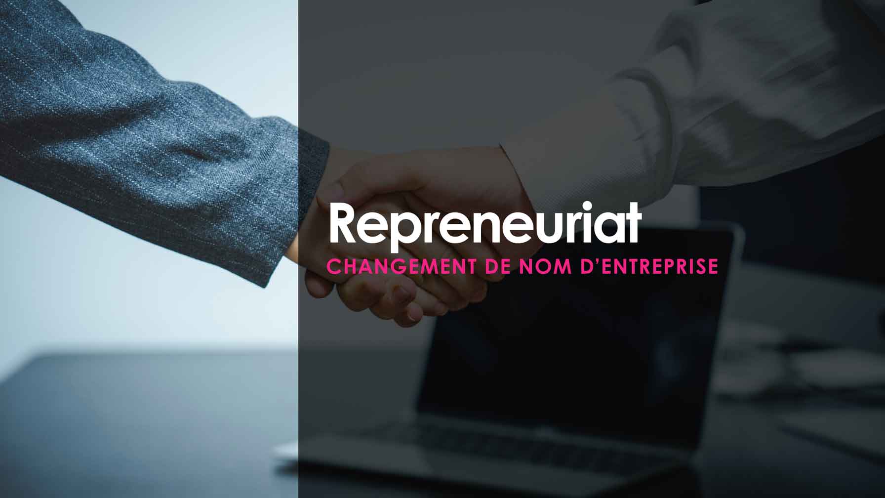 Repreneuriat & Changement de nom d'entreprise