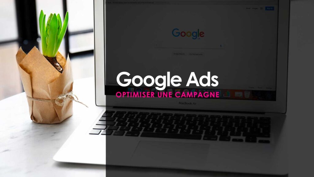 Optimiser campagne Google Ads